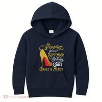 Stepping Into My September Birthday With Gods Grace Mercy Kids Hoodie thumb 0