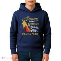 Stepping Into My September Birthday With Gods Grace Mercy Kids Hoodie thumb 4