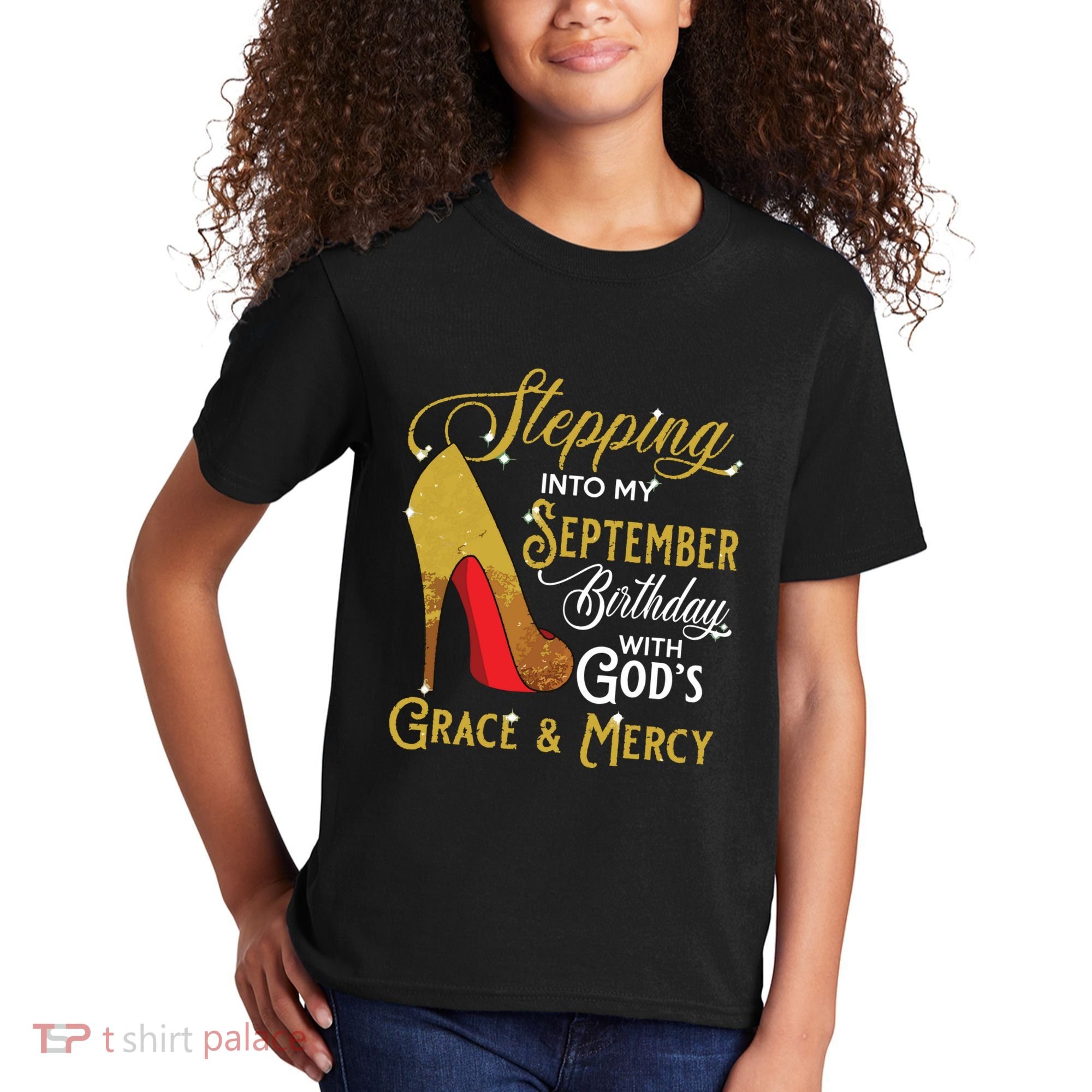 Stepping Into My September Birthday With Gods Grace Mercy Kids T-Shirt