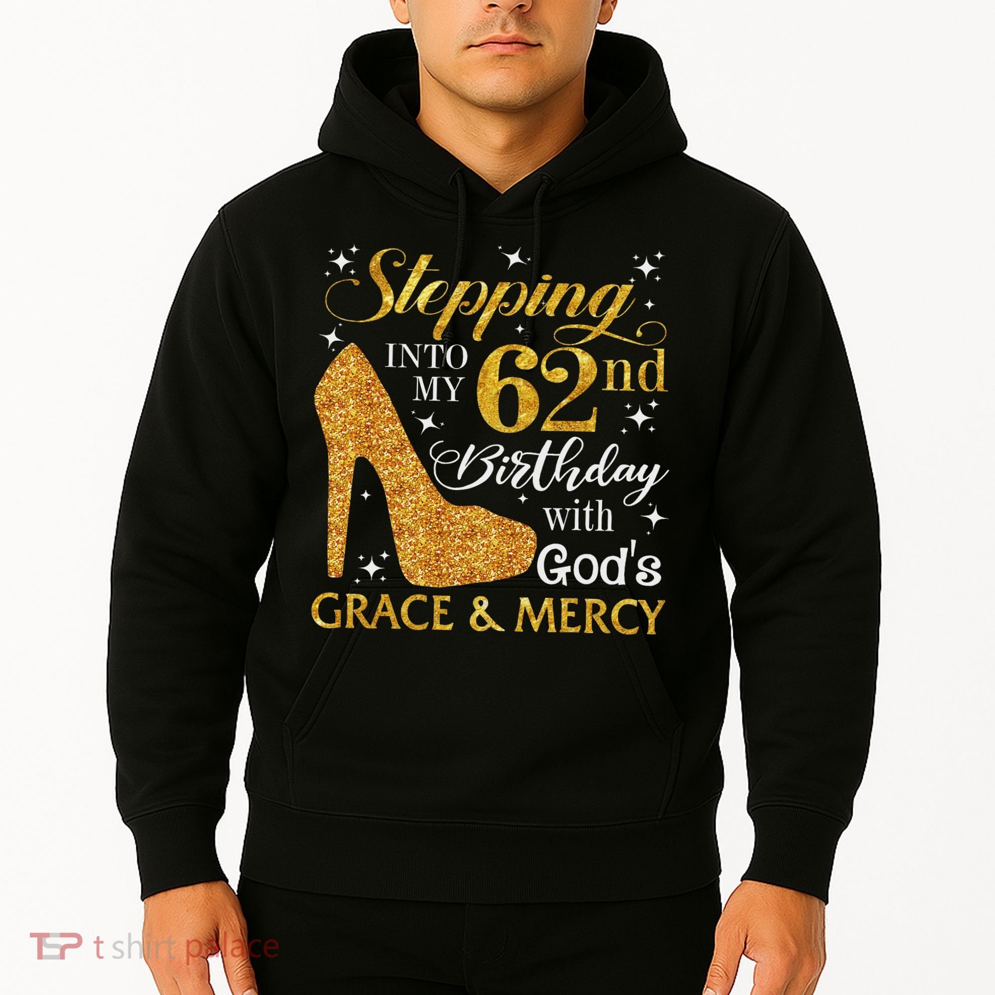 Stepping Into My 62nd Birthday With God's Grace & Mercy Hoodie