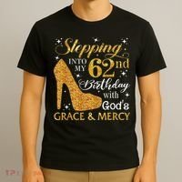 Stepping Into My 62nd Birthday With God's Grace & Mercy T-Shirt thumb 3