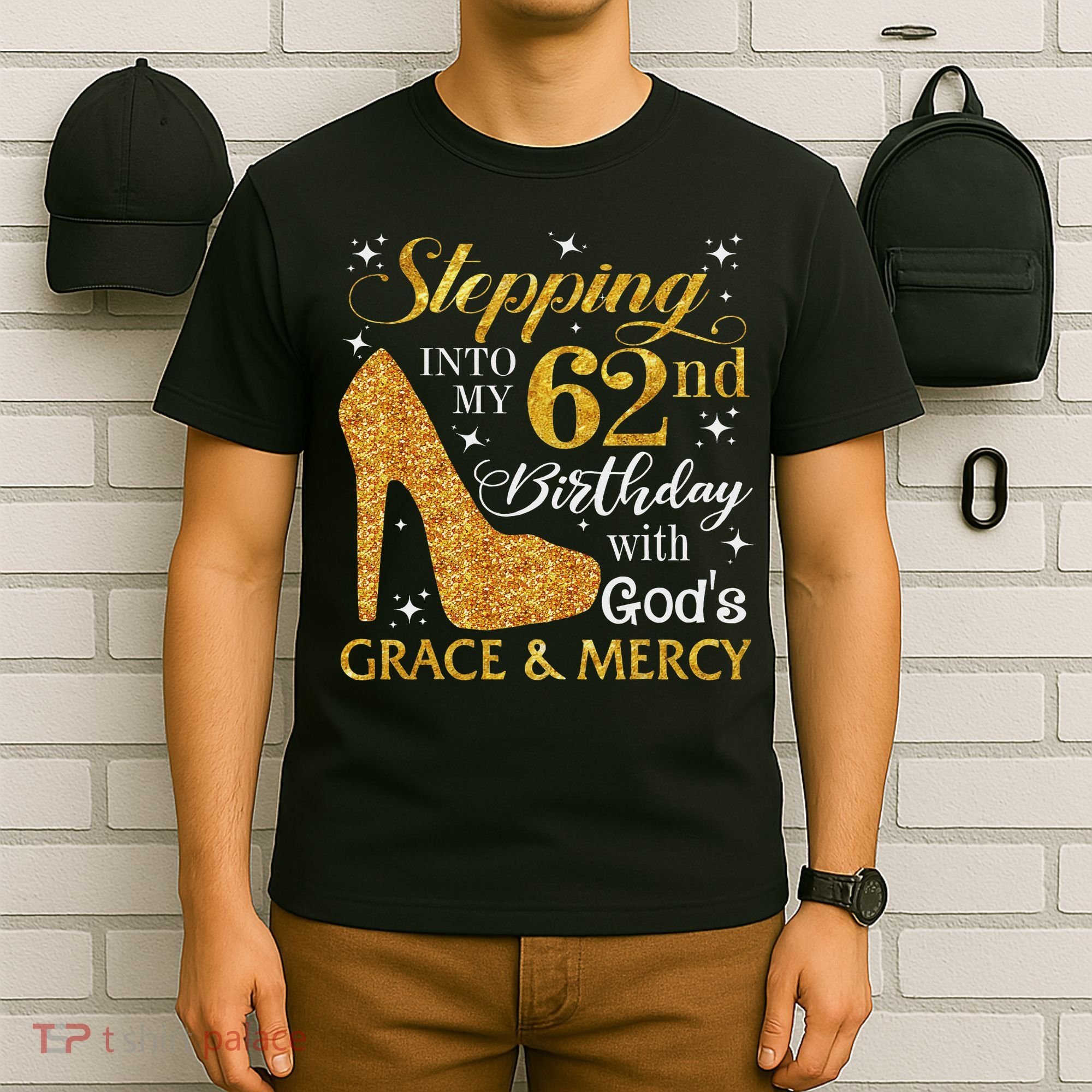 Stepping Into My 62nd Birthday With God's Grace & Mercy T-Shirt