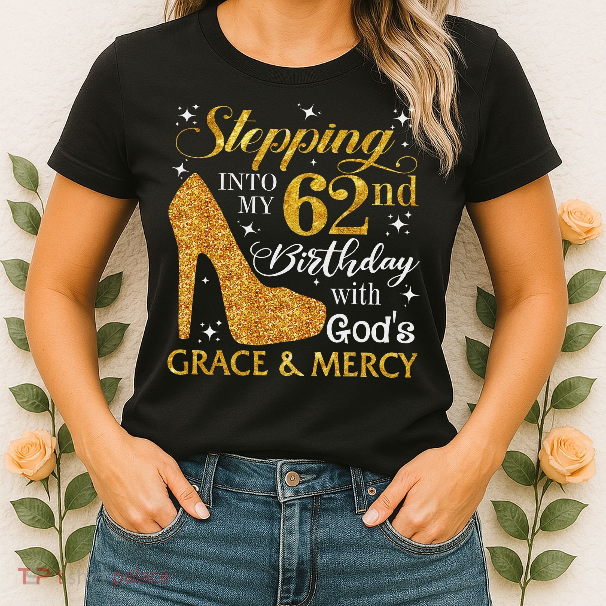 Stepping Into My 62nd Birthday With God's Grace & Mercy Women's T-Shirt