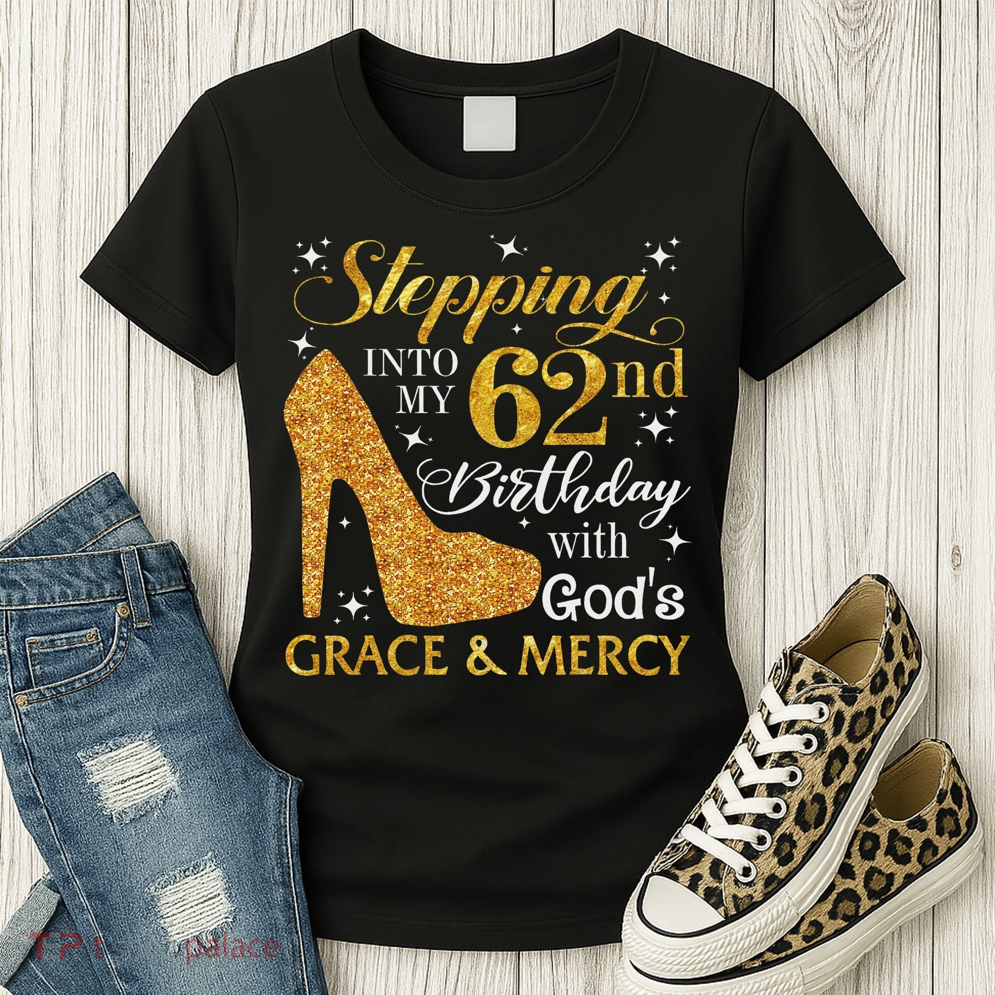 Stepping Into My 62nd Birthday With God's Grace & Mercy Women's T-Shirt