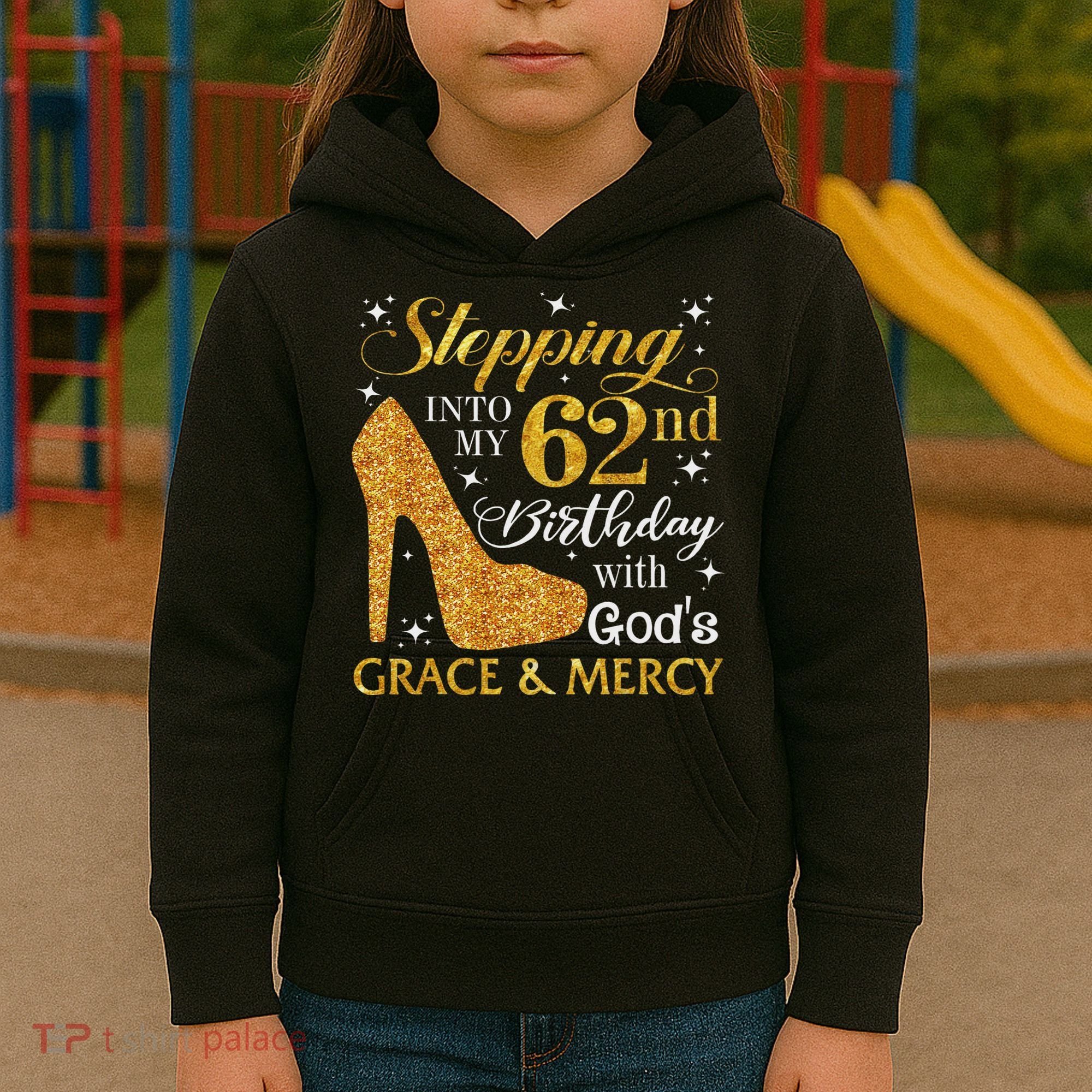 Stepping Into My 62nd Birthday With God's Grace & Mercy Kids Hoodie