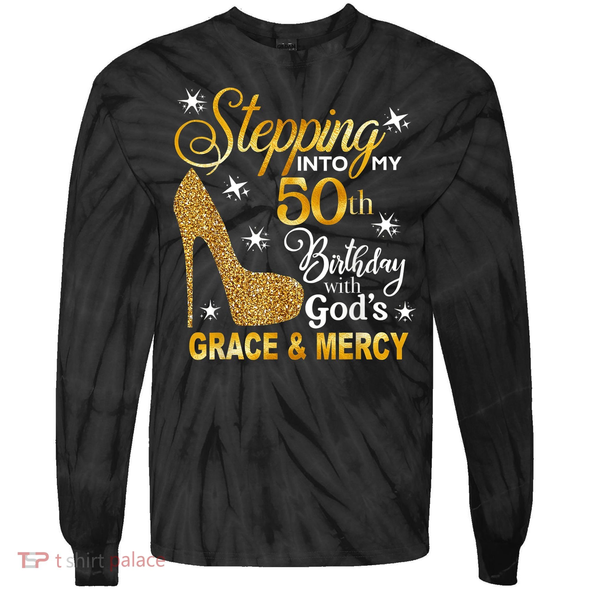 Stepping into my 50th birthday with God's grace & Mercy Tie-Dye Long Sleeve Shirt