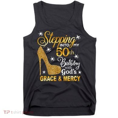 Stepping into my 50th birthday with God's grace & Mercy Tank Top