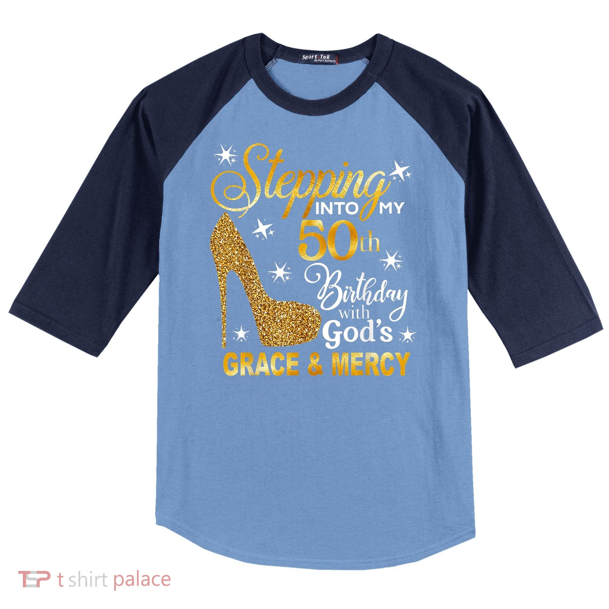 Stepping into my 50th birthday with God's grace & Mercy Raglan Baseball Sleeve Shirt