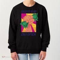 Success Is My Only Option Money Women's Sweatshirt thumb 0