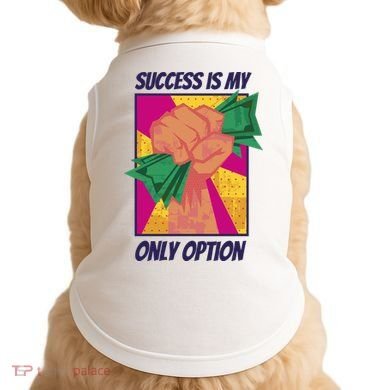 Success Is My Only Option Money Doggie Tank
