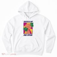 Success Is My Only Option Money Hoodie thumb 0