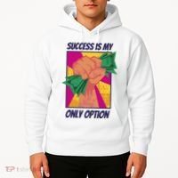 Success Is My Only Option Money Hoodie thumb 2