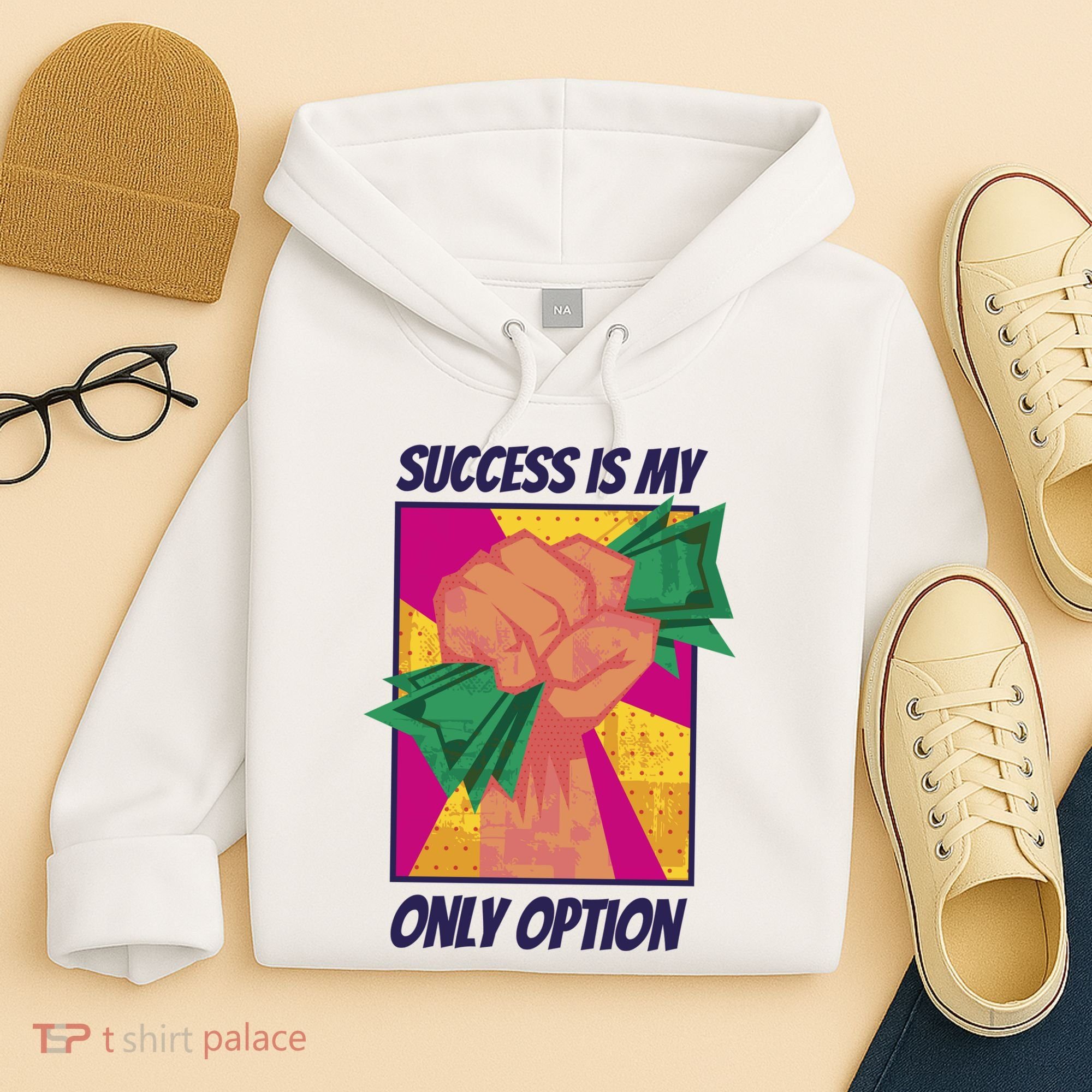 Success Is My Only Option Money Hoodie