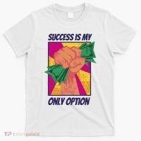Success Is My Only Option Money T-Shirt thumb 0