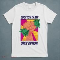 Success Is My Only Option Money T-Shirt thumb 5