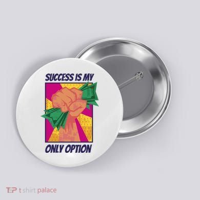 Success Is My Only Option Money Button