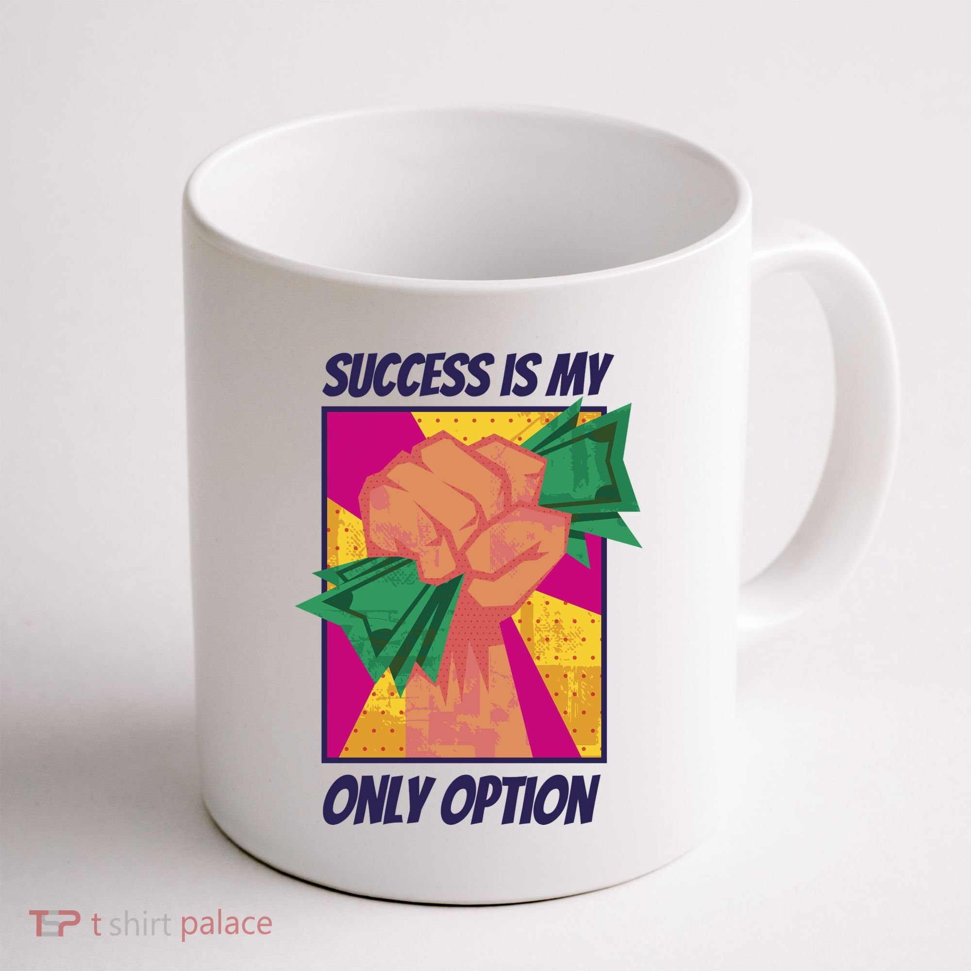Success Is My Only Option Money Coffee Mug