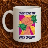 Success Is My Only Option Money Coffee Mug thumb 2