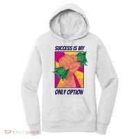 Success Is My Only Option Money Women's Hoodie thumb 0
