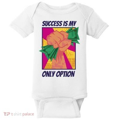 Success Is My Only Option Money Baby Bodysuit