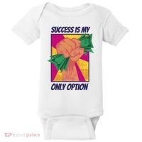 Success Is My Only Option Money Baby Bodysuit thumb 0