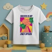 Success Is My Only Option Money Toddler T-Shirt thumb 3