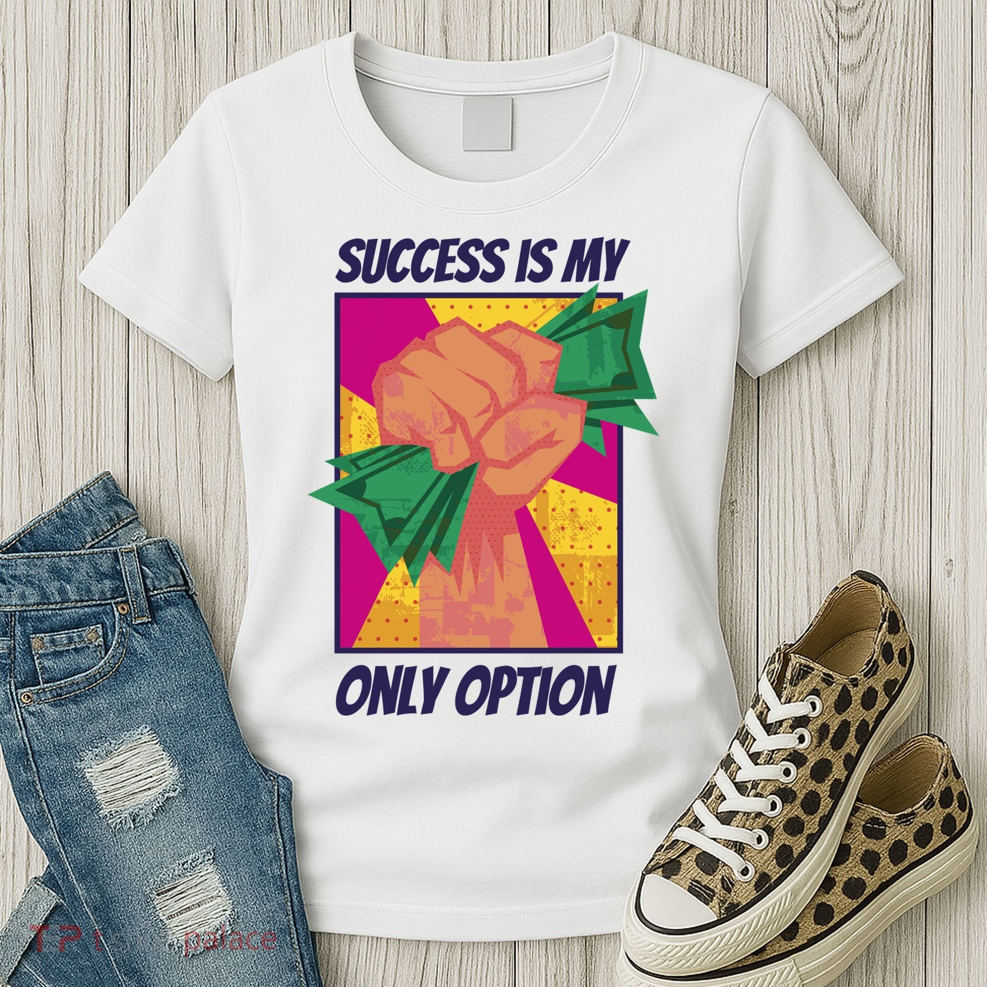 Success Is My Only Option Money Women's T-Shirt