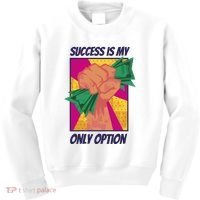 Success Is My Only Option Money Kids Sweatshirt thumb 0