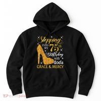 Stepping into my 75th Birthday Present with God's grace & Mercy Tee Hoodie thumb 0
