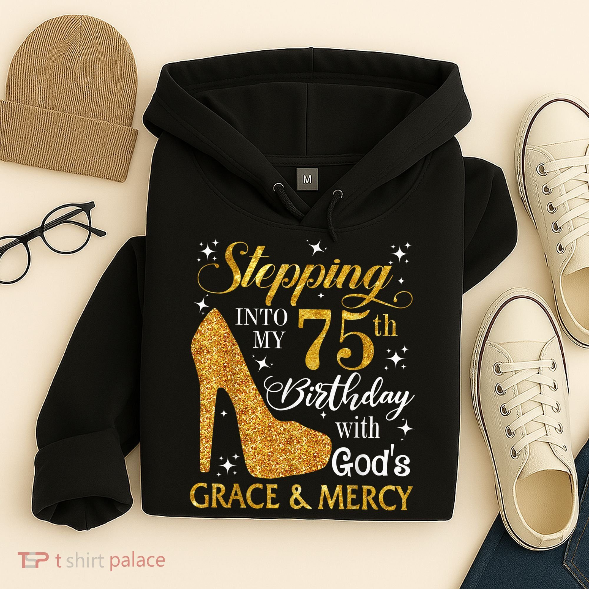 Stepping into my 75th Birthday Present with God's grace & Mercy Tee Hoodie