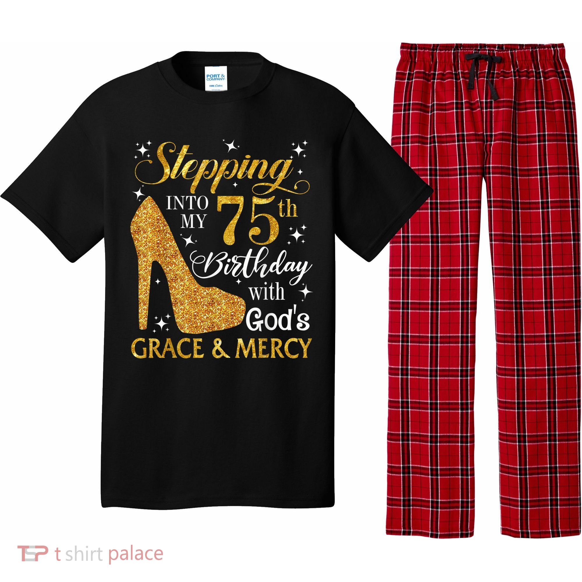 Stepping into my 75th Birthday Present with God's grace & Mercy Tee Pajama Set