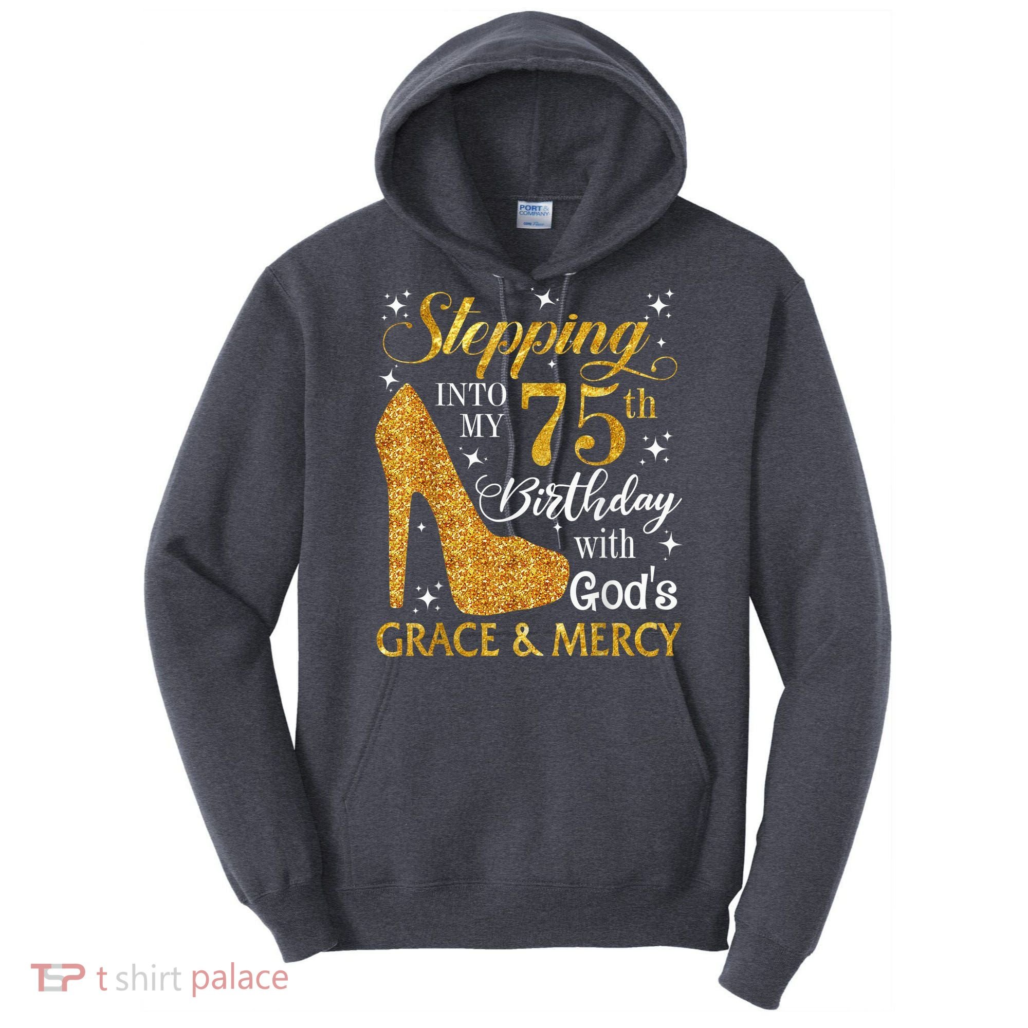 Stepping into my 75th Birthday Present with God's grace & Mercy Tee Tall Hoodie