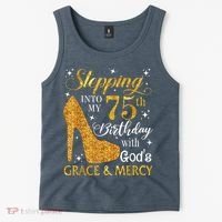 Stepping into my 75th Birthday Present with God's grace & Mercy Tee Tank Top thumb 2