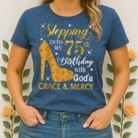 Stepping into my 75th Birthday Present with God's grace & Mercy Tee Women's T-Shirt thumb 2