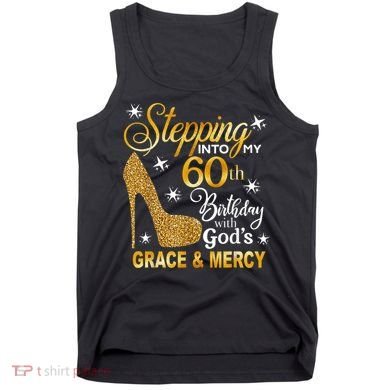Stepping into my 60th birthday with God's grace & Mercy Tank Top