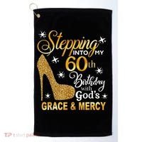 Stepping into my 60th birthday with God's grace & Mercy Golf Towel thumb 0