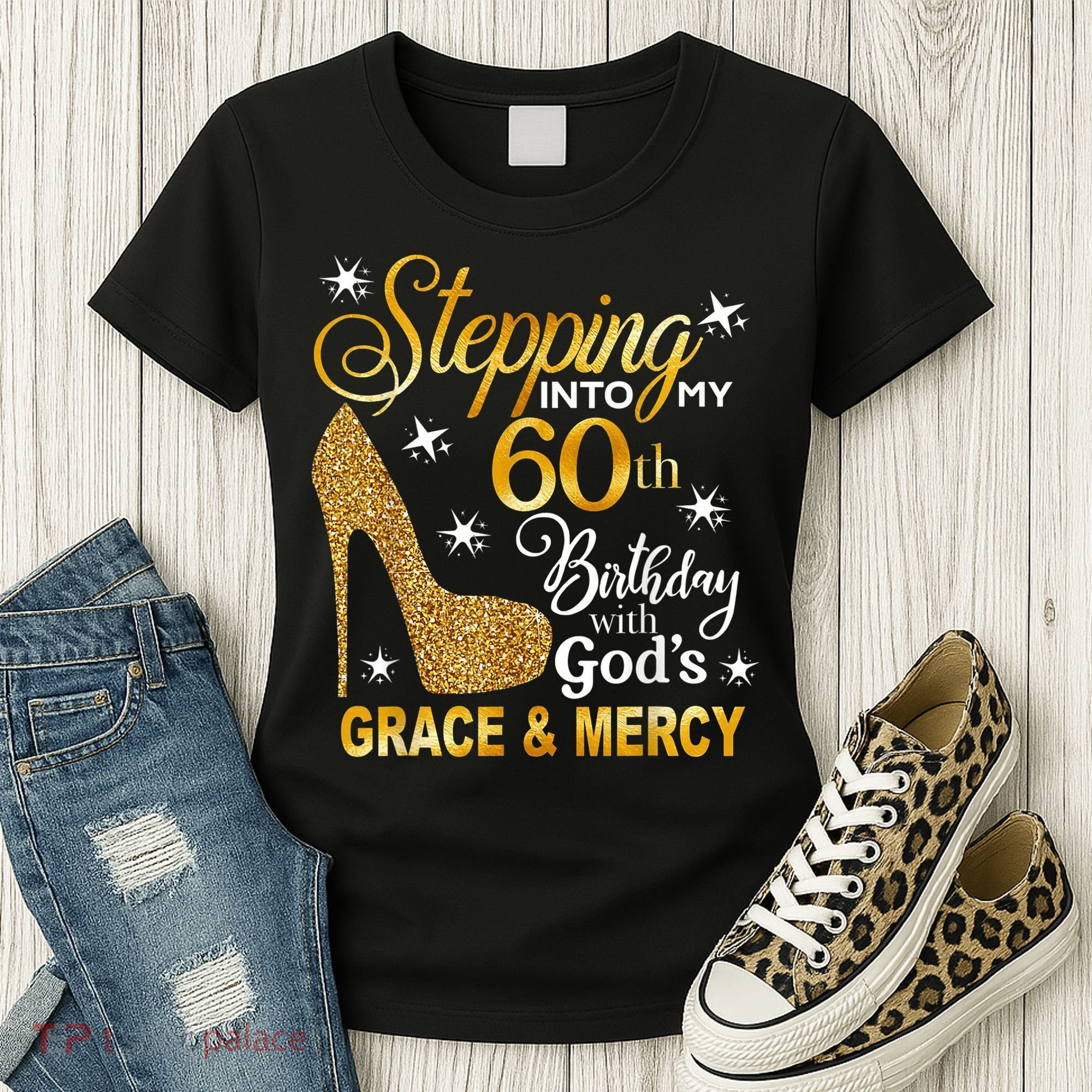 Stepping into my 60th birthday with God's grace & Mercy Women's T-Shirt