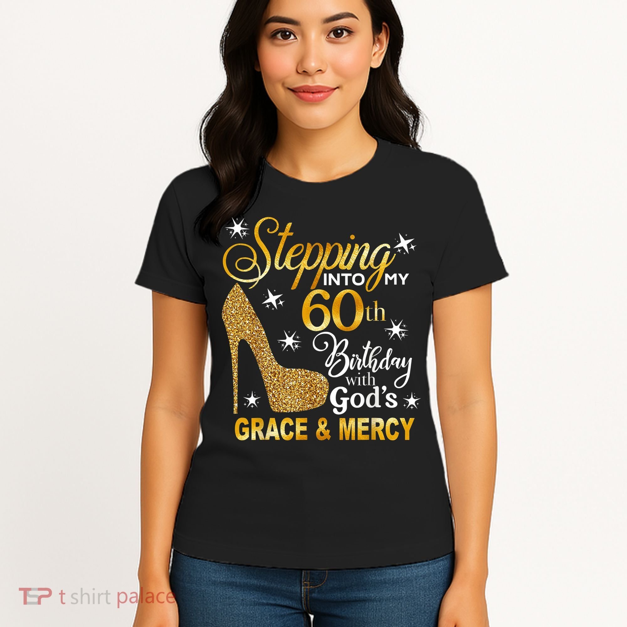 Stepping into my 60th birthday with God's grace & Mercy Women's T-Shirt