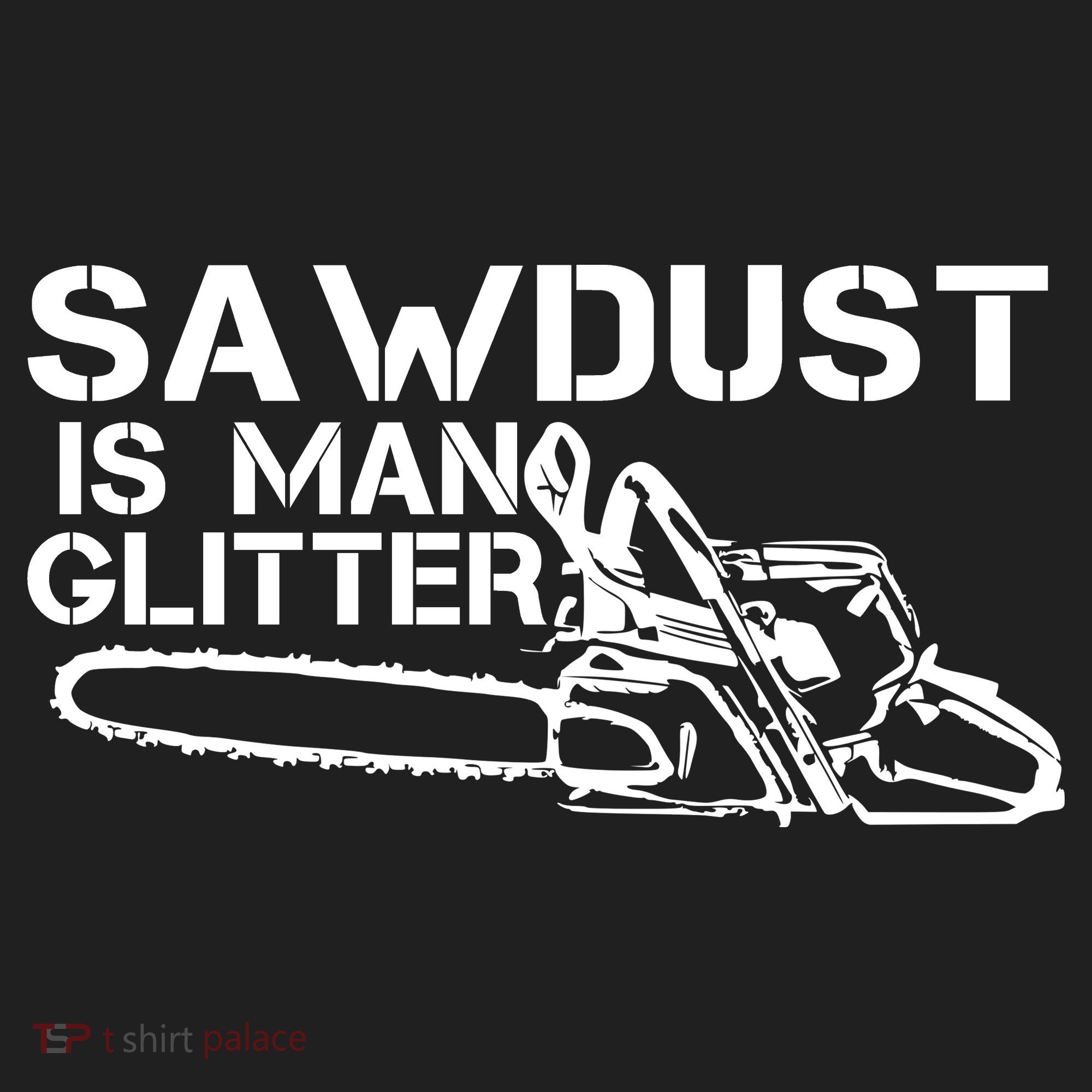 Sawdust Is Man Glitter Women's Sweatshirt