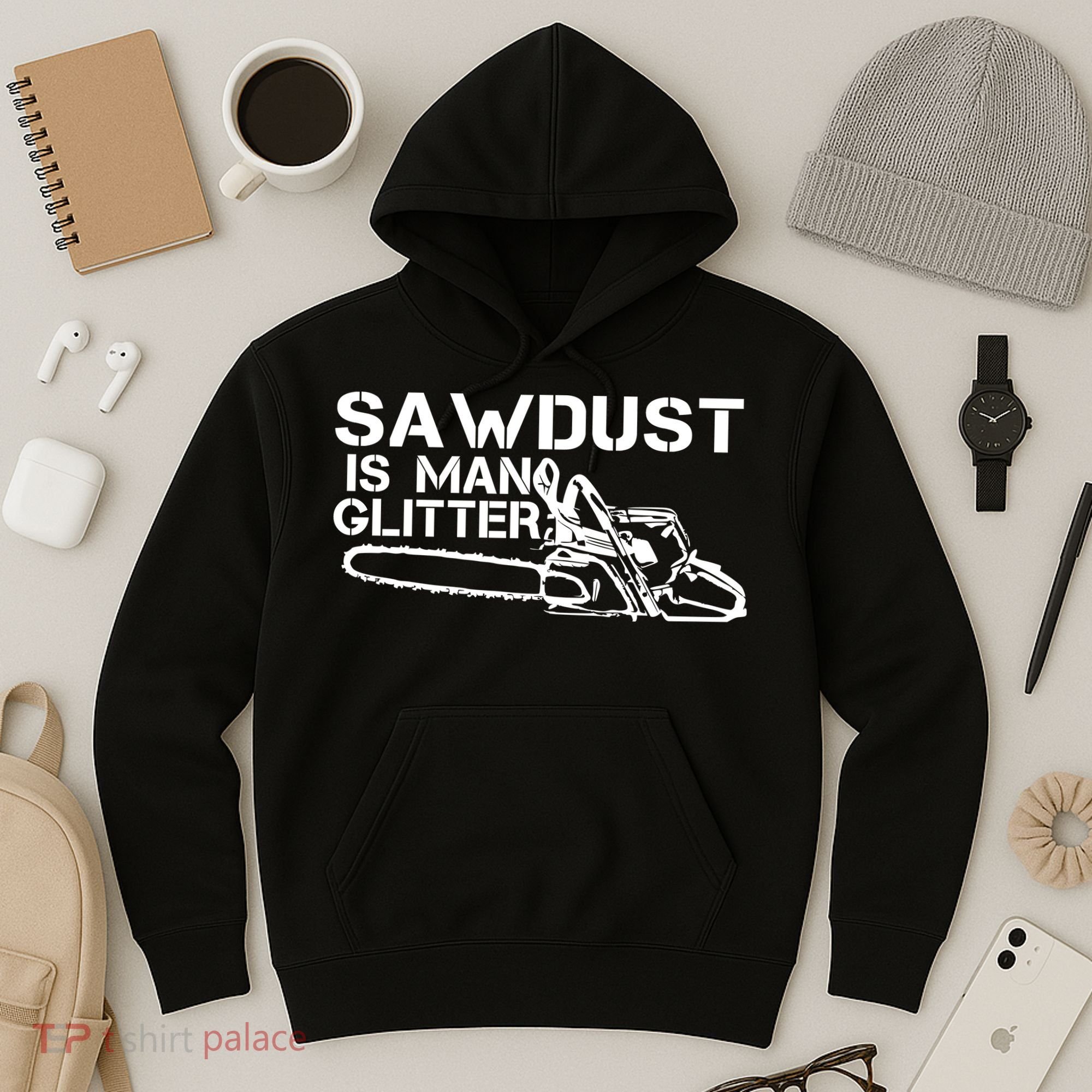 Sawdust Is Man Glitter Hoodie