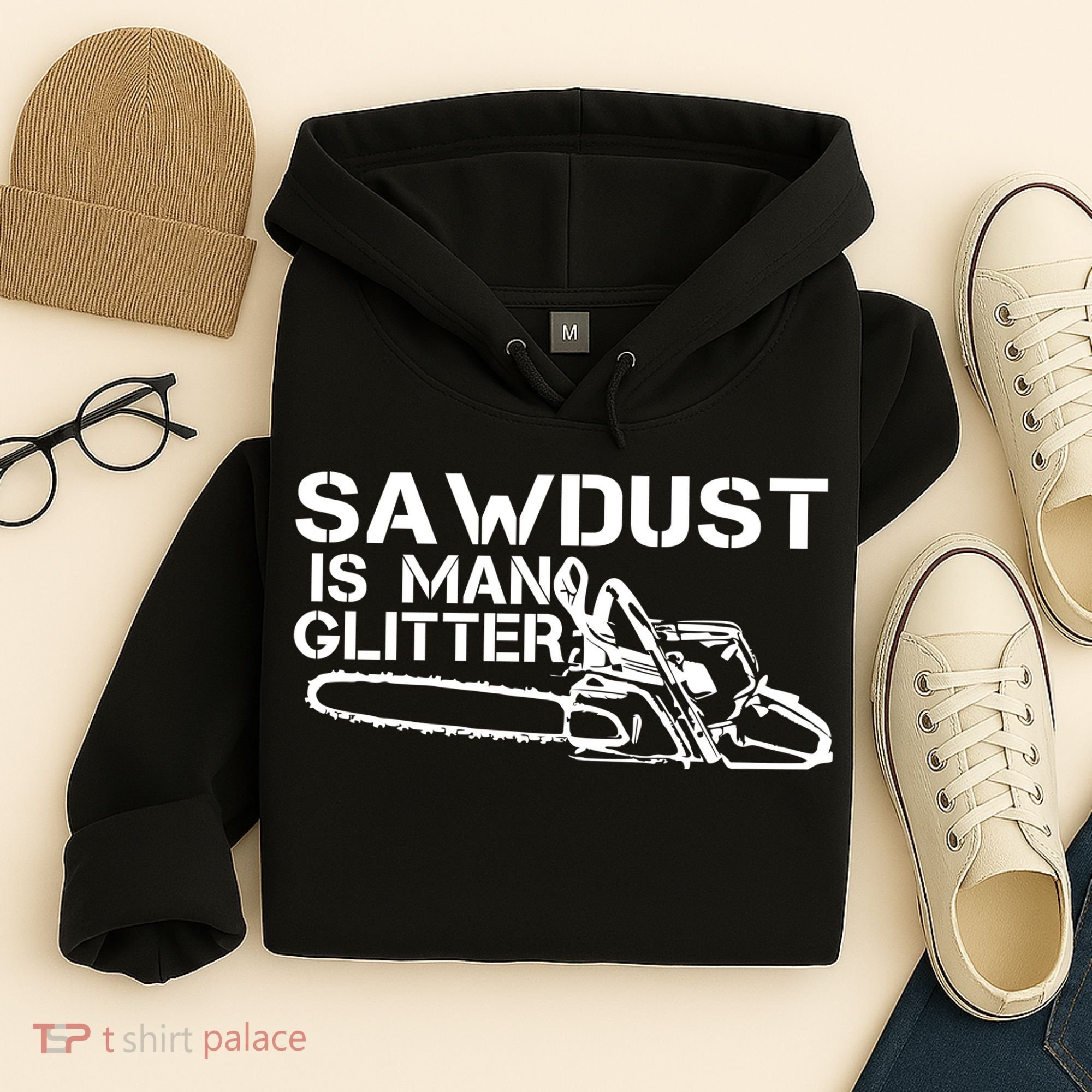 Sawdust Is Man Glitter Hoodie