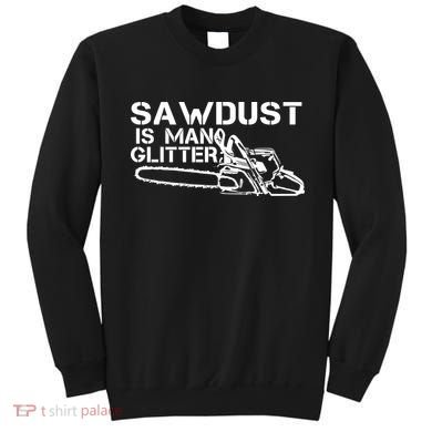 Sawdust Is Man Glitter Sweatshirt