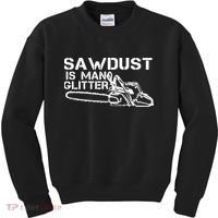 Sawdust Is Man Glitter Kids Sweatshirt thumb 0