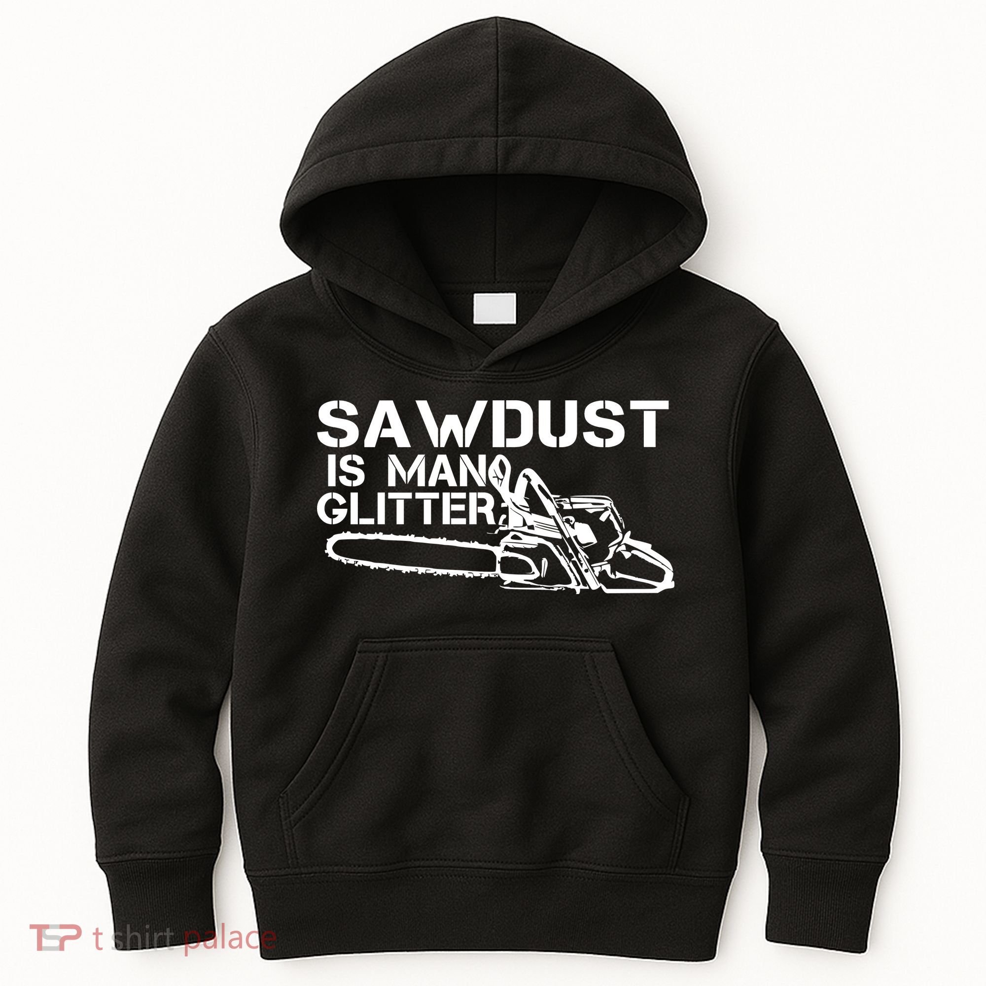 Sawdust Is Man Glitter Kids Hoodie