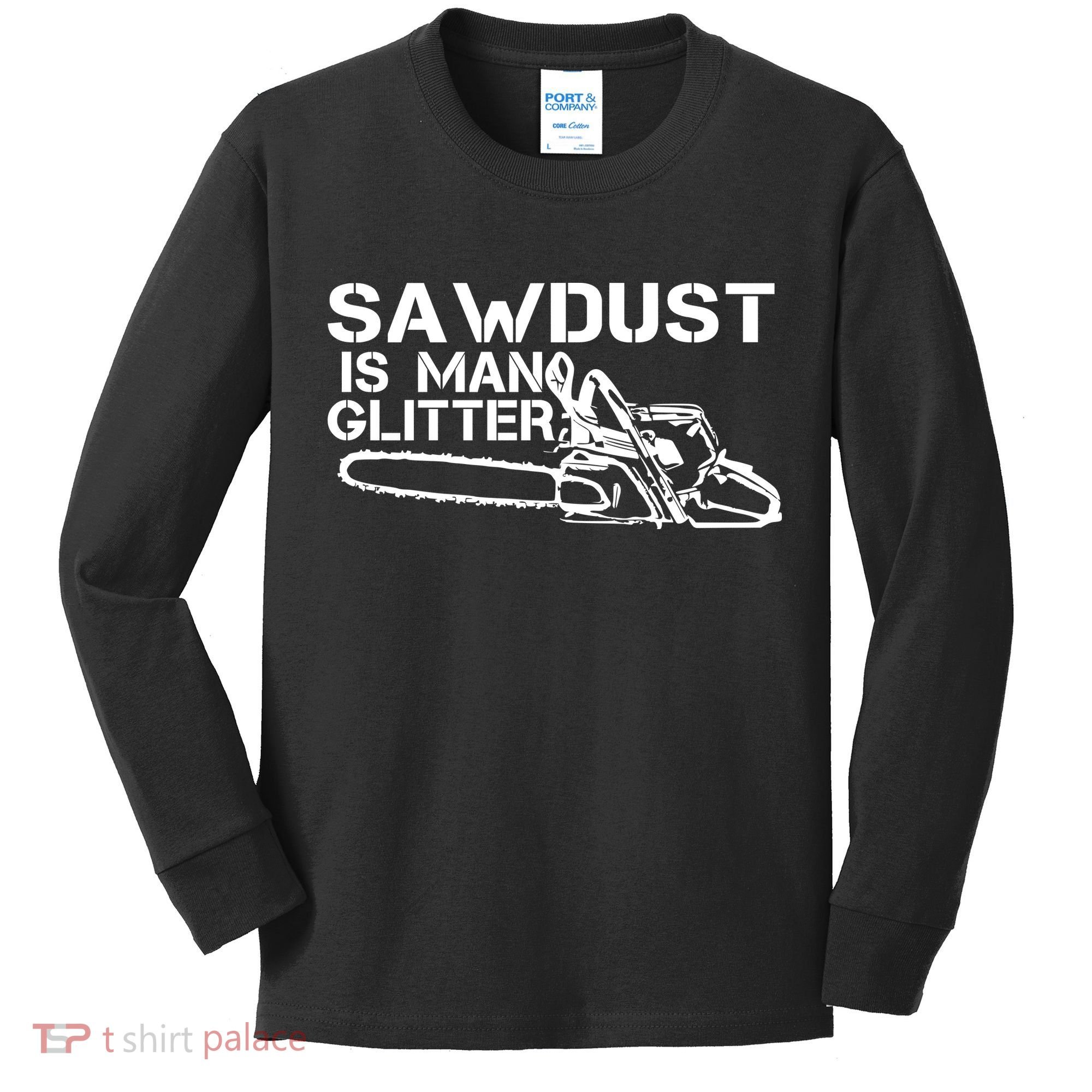 Sawdust Is Man Glitter Kids Long Sleeve Shirt