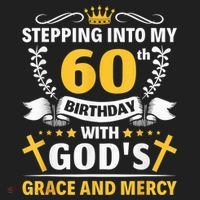 Stepping into my 60th birthday with gods grace and mercy Women's Sweatshirt thumb 2