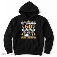 Stepping into my 60th birthday with gods grace and mercy Hoodie thumb 0