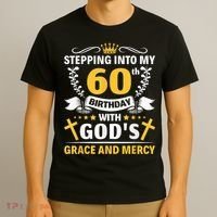 Stepping into my 60th birthday with gods grace and mercy T-Shirt thumb 3