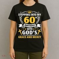 Stepping into my 60th birthday with gods grace and mercy T-Shirt thumb 4