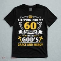 Stepping into my 60th birthday with gods grace and mercy T-Shirt thumb 5